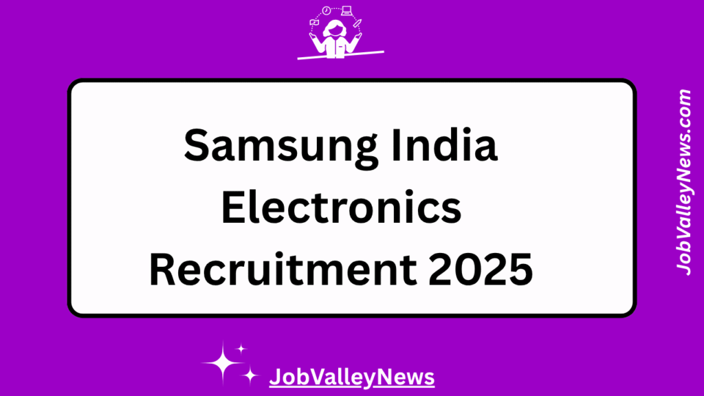 Samsung India Electronics Recruitment 2025