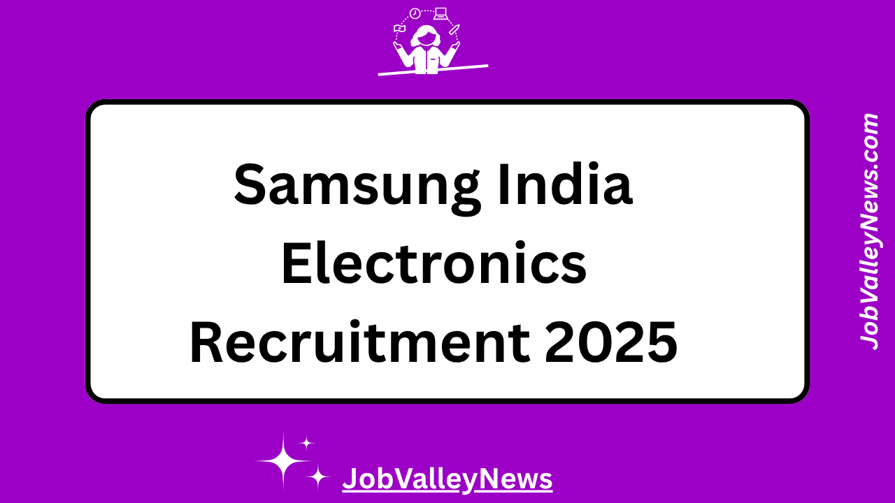Samsung India Electronics Recruitment 2025