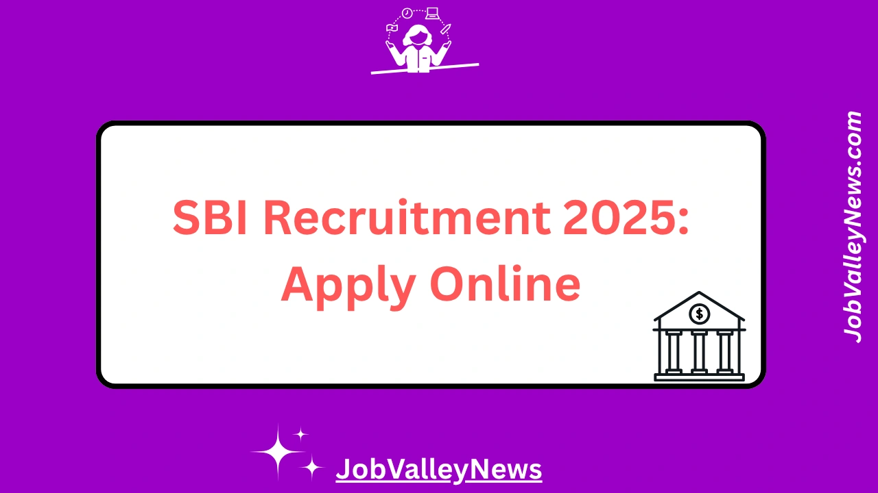 SBI Recruitment 2025: Apply Online